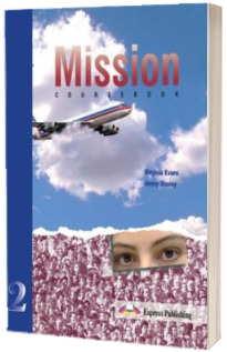 Curs de limba engleza Mission 2 (Course Book). Manualul elevului pentru clasa a X-a, L1