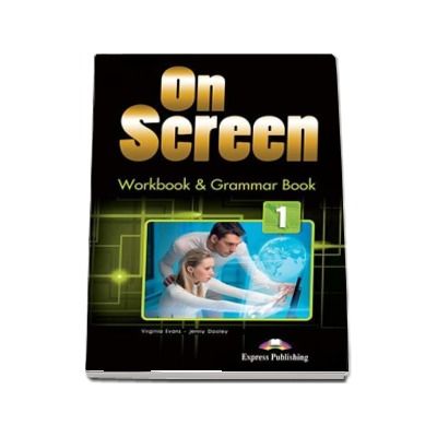 Curs de limba engleza On Screen 1 Workbook and Grammar book. Caiet de lucru si carte de gramatica pentru clasa a V-a (Editie revizuita 2017)