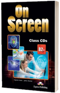 Curs de limba engleza On Screen B2+ Class CD (4 CDs), pentru clasa a X-a (Editie revizuita 2015)