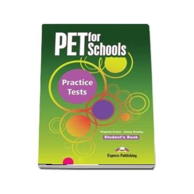 Curs de limba engleza - PET for Schools Practice Tests Students Book