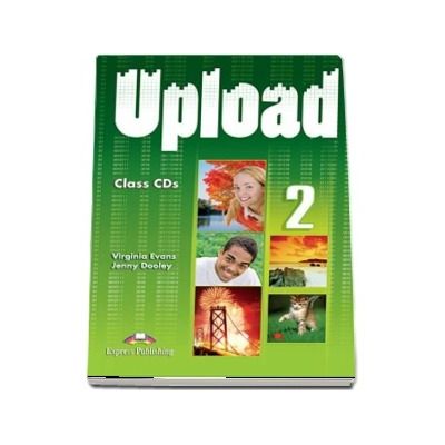 Curs de limba engleza - Upload 2 Class Audio CD (set 4 CD uri)