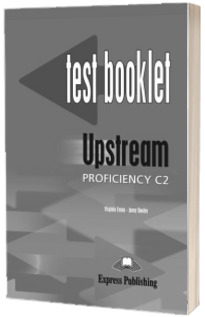 Curs de limba engleza - Upstream Proficiency C2 Revised Edition Test Booklet with Key