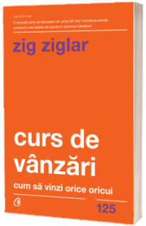 Curs de vanzari - Cum sa vinzi orice oricui. Editia a II - a