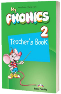 Curs limba engleza My Phonics 2 Manualul Profesorului cu App Curs limba engleza My Phonics 2 Manualul Profesorului cu App