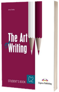 Curs limba engleza The Art of Writing C2. Manual elev