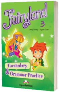 Curs pentru limba engleza. Fairyland 3 Vocabulary and Grammar Practice pentru clasa a III-a