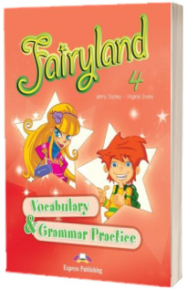 Curs pentru limba engleza. Fairyland 4. VOCABULARY AND GRAMMAR PRACTICE