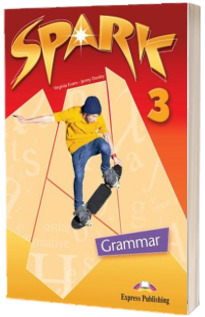 Curs pentru limba engleza (Level B1). Spark 3 Grammar Book, pentru clasa a VII-a
