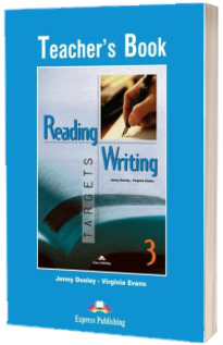 Curs pentru limba engleza. Reading and Writing Targets 3. Manualul profesorului clasa a VII-a