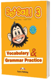 Curs pentru limba engleza Set Sail 3. Vocabulary and Grammar Practice