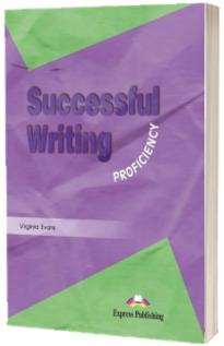 Curs pentru limba engleza. Successful Writing Proficiency. Manual pentru clasa a XII-a