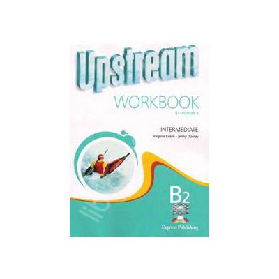 Curs pentru limba engleza. Upstream Intermediate B2. Caiet pentru clasa a IX-a