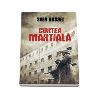 Curtea martiala - Sven Hassel (Editia 2017)