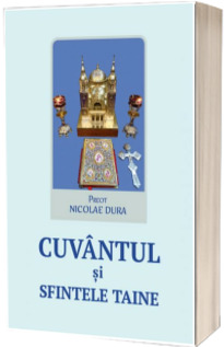 Cuvantul si sfintele taine