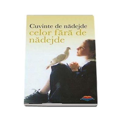 Cuvinte de nadejde celor fara de nadejde