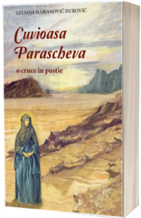 Cuvioasa Parascheva. O cruce in pustie