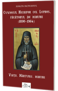 Cuviosul Nichifor cel Lepros, facatorul de minuni (1890-1964)