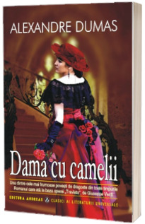 Dama cu camelii (Clasici ai literaturii universale)