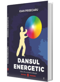 Dansul energetic. Editia a 3-a revizuita si adaugita (editie de lux, Cartonata)