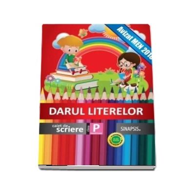 Darul literelor - caiet de scriere clasa pregatitoare (Editie 2015, avizat MEN 2018)
