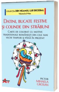 Datini, bucate festive si colinde din strabuni