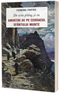 De asta plang si eu. Amintiri de pe cerdacul Sfantului Munte