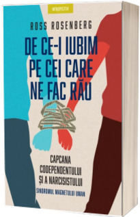 De ce-i iubim pe cei care ne fac rau