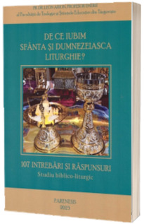 De ce iubim Sfanta si Dumnezeiasca Liturghie?
