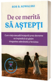 De ce merita sa astepti