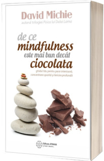 De ce mindfulness este mai bun decat ciocolata