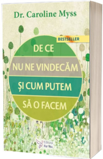 De ce nu ne vindecam si cum putem sa o facem?