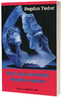 De ce sunt nefericite femeile romance