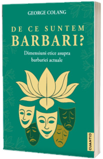 De ce suntem barbari?