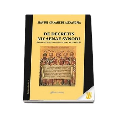 De Decretis Nicaenae Synodi. Despre decretele Conciliului de la Niceea (325)