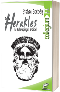 De la Herakles la Eulenspiegel. Eroicul