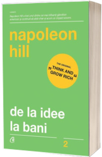 De la idee la bani - Napoleon Hill (Editia a III-a, revizuita)