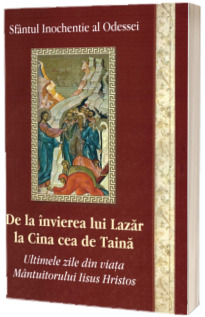 De la invierea lui Lazar la Cina cea de Taina