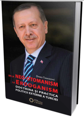 De la neo-otomanism la Erdoganism. Doctrina si practica politicii externe a Turciei
