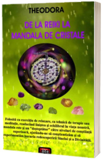 De la Reiki la Mandala de Cristale