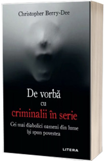 De vorba cu criminalii in serie