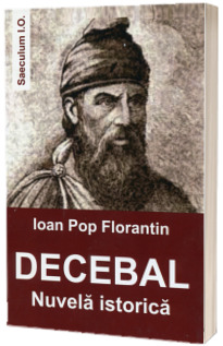 Decebal. Nuvela istorica