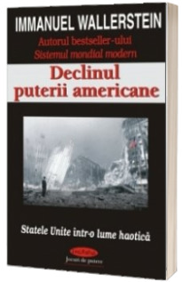 Declinul puterii americane: Statele Unite intr-o lume haotica