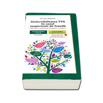 Deductibilitatea TVA in cazul suspiciunii de frauda. Jurisprudenta C.J.U.E. Testul Kittel in dreptul anglo-saxon (decizii relevante)