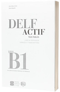 DELF Actif B1. Tous publics. Guide pedagogique