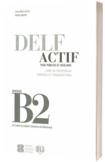 DELF Actif B2. Tous publics. Guide pedagogique