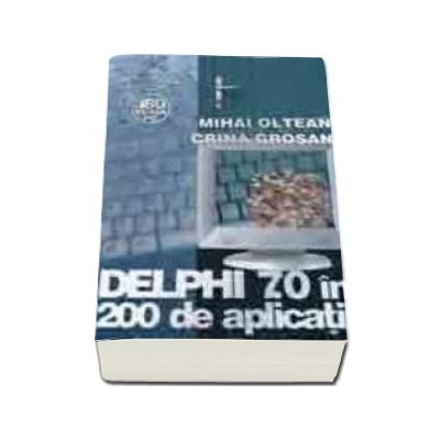 DELPHI 7.0 in 200 de aplicatii