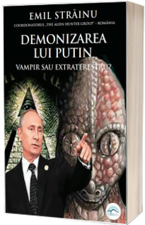 Demonizarea lui Putin. Vampir sau extraterestru?