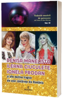 Denisa Manelista, Ileana Ciuculete, Ionela Prodan si alte destine tragice ale unor cantarete din Romania