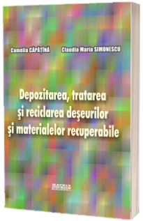 Depozitarea, tratarea si reciclarea deseurilor si materialelor recuperabile