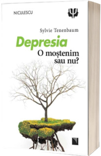 Depresia. O mostenim sau nu? - Sylvie Tenenbaum